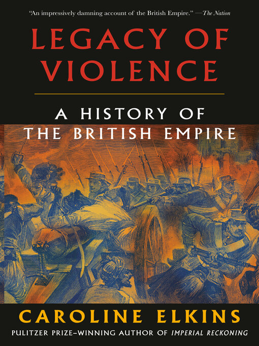Title details for Legacy of Violence by Caroline Elkins - Available